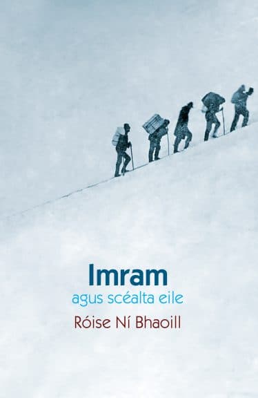 The cover of Imram agus Scéalta Eile, depicting 5 people on skiis, carrying heavy loads up a mountain.